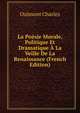 La Poesie Morale, Politique Et Dramatique A La Veille De La Renaissance (French Edition), Oulmont Charles 