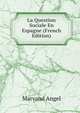 La Question Sociale En Espagne (French Edition), Marvaud Angel 