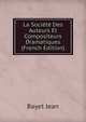 La Societe Des Auteurs Et Compositeurs Dramatiques (French Edition), Bayet Jean 