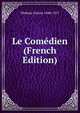 Le Comedien (French Edition), Mirbeau Octave 1848-1917 