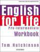 English for life. Pre-Intermediate. WorkBook without keys, Tom Hutchinson 