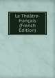 Le Theatre-francais (French Edition), 