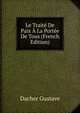 Le Traite De Paix A La Portee De Tous (French Edition), Dacher Gustave 