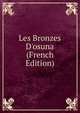 Les Bronzes D'osuna (French Edition), 