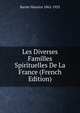Les Diverses Familles Spirituelles De La France (French Edition), Barres Maurice 1862-1923 
