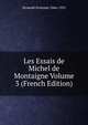 Les Essais de Michel de Montaigne Volume 3 (French Edition), Strowski Fortunat 1866-1952 