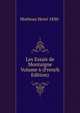 Les Essais de Montaigne Volume 6 (French Edition), Motheau Henri 1830- 