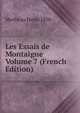Les Essais de Montaigne Volume 7 (French Edition), Motheau Henri 1830- 