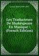 Les Traducteurs De Shakespeare En Musique (French Edition), Lavoix Henri 1846-1897 