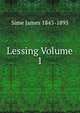 Lessing Volume 1, Sime James 1843-1895 