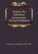 Lettres De Adrienne Lecouvreur (French Edition), Lecouvreur Adrienne 1692-1730 