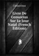 Livre De Censorius Sur Le Jour Natal (French Edition), Censorinus 