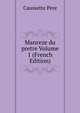 Manreze du pretre Volume 1 (French Edition), Caussette Pere 