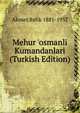 Mehur 'osmanli Kumandanlari (Turkish Edition), Ahmet Refik 1881-1937 