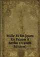 Mille Et Un Jours En Prison A Berlin (French Edition), 