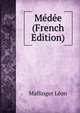 Medee (French Edition), Mallinger Leon 