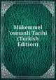 M?kemmel 'osmanli Tarihi (Turkish Edition), 