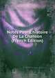Notes Pour L'histoire De La Chanson (French Edition), 