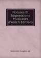 Notules Et Impressions Musicales (French Edition), Soleniere Eugene de 