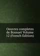 Oeuvres completes de Bossuet Volume 12 (French Edition), 