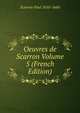 Oeuvres de Scarron Volume 5 (French Edition), Scarron Paul 1610-1660 