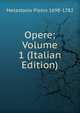 Opere; Volume 1 (Italian Edition), Metastasio Pietro 1698-1782 