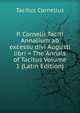 P. Cornelii Taciti Annalium ab excessu divi Augusti libri = The Annals of Tacitus Volume 1 (Latin Edition), Tacitus Cornelius 