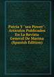 Patria Y "sea Power": Art?culos Publicados En La Revista General De Marina (Spanish Edition), 