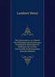 Pax Economica; La Liberte Des Echanges Internationaux Fondement Necessaire Et Suffisant De La Paix Universelle Et Permanente (French Edition), Lambert Henri 