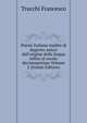 Poesie Italiane inedite di dugento autori dall'origine della lingua infino al secolo decimosettimo Volume 2 (Italian Edition), Trucchi Francesco 