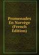 Promenades En Norvege (French Edition), 
