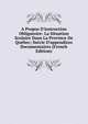 A Propos D'instruction Obligatoire: La Situation Scolaire Dans La Province De Qu?bec; Suivie D'appendices Documentaires (French Edition), 