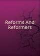 Reforms And Reformers, 