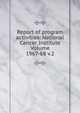Report of program activities: National Cancer Institute Volume 1967-68 v.2, 