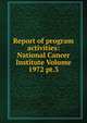 Report of program activities: National Cancer Institute Volume 1972 pt.3, 