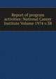 Report of program activities: National Cancer Institute Volume 1974 v.3B, 