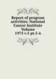 Report of program activities: National Cancer Institute Volume 1975 v.5 pt.5-6, 