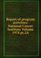 Report of program activities: National Cancer Institute Volume 1978 pt.2A, 