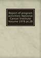 Report of program activities: National Cancer Institute Volume 1978 pt.2B, 