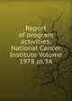 Report of program activities: National Cancer Institute Volume 1978 pt.3A, 