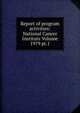 Report of program activities: National Cancer Institute Volume 1979 pt.1, 