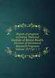 Report of program activities: National Institute of Mental Health. Division of Intramural Research Programs Volume 1972 pt.1-2, 