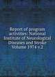 Report of program activities: National Institute of Neurological Diseases and Stroke Volume 1974 v.2, 