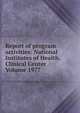 Report of program activities: National Institutes of Health. Clinical Center Volume 1977, 