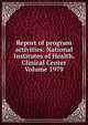 Report of program activities: National Institutes of Health. Clinical Center Volume 1979, 