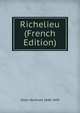 Richelieu (French Edition), Zeller Berthold 1848-1899 