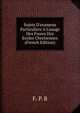 Sujets D'examens Particuliers A L'usage Des Freres Des Ecoles Chretiennes (French Edition), F. P. B 