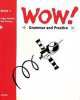 WOW! 1: Grammar and Practice Book, Rob Nolasco 