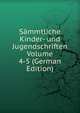 Sammtliche Kinder- und Jugendschriften Volume 4-5 (German Edition), 