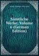 Samtliche Werke; Volume 6 (German Edition), Hebbel Friedrich 1813-1863 